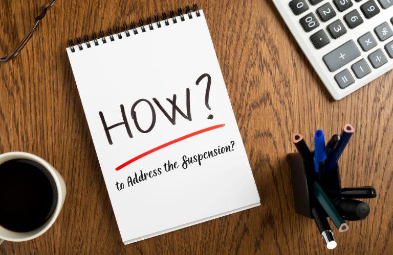 How to address the suspension effectively.