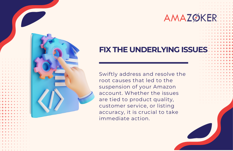 Swiftly address and resolve the root causes that led to the suspension of your Amazon account