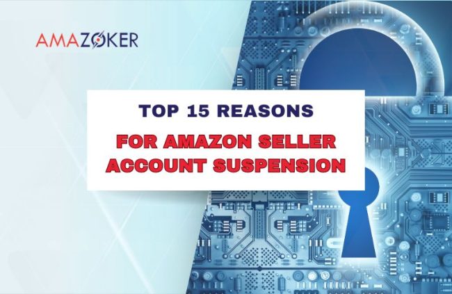 Top 15+ Reasons for Amazon Seller Account Suspension