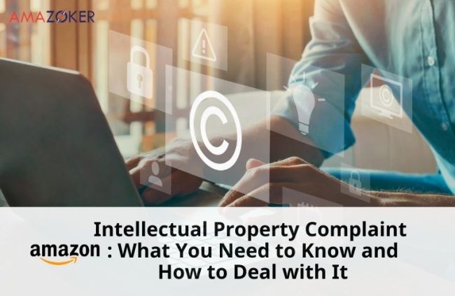 IP Complaint Amazon: What You Need to Know and How to Deal with It