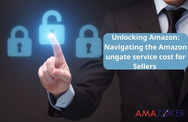 unlocking-amazon-navigating-the-amazon-ungate-service-cost-for-sellers Unlocking Amazon: Navigating the Amazon ungate service cost for Sellers
