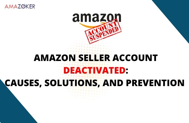 amazon-seller-account-deactivated-causes- solutions-and-prevention Amazon Seller Account Deactivated: Causes, Solutions