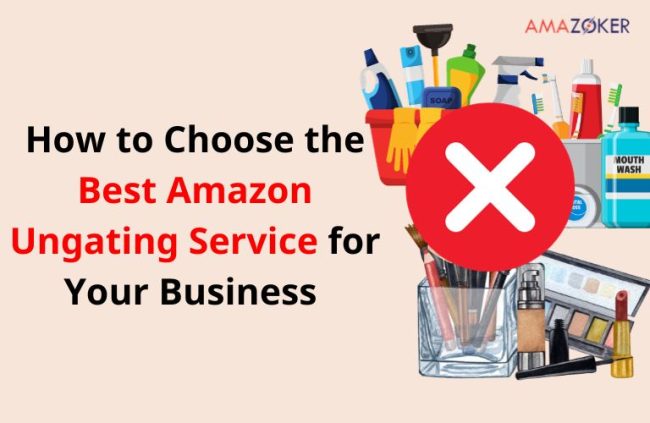 How to Choose the Best Amazon Ungating Service for Your Business