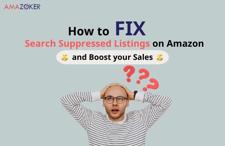 search-suppressed-amazon-listings-and-steps-to-fix-that-problem How to Fix Search Suppressed Listings on Amazon and Boost Your Sales