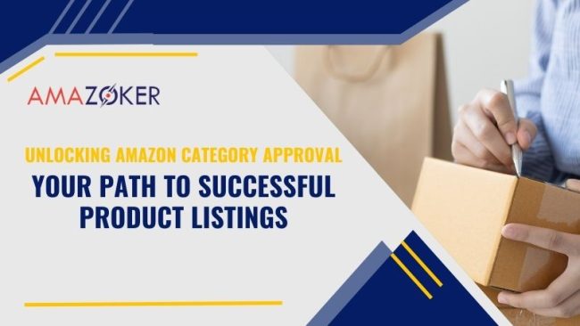 the-essential-guide-to-amazon-category-approval Unlocking Amazon Category Approval: Your Path to Successful