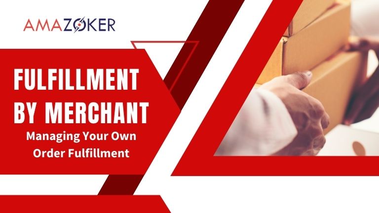 a-comprehensive-guide-to-fulfillment-by-merchant Fulfillment by Merchant: Managing Your Own Order Fulfillment