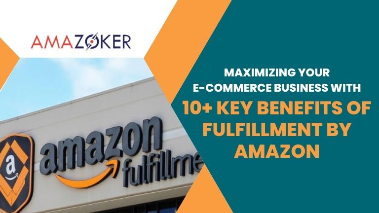 exploring-10+-key-benefits-of-fulfillment-by-amazon 10+ Key Benefits of Fulfillment by Amazon (FBA)