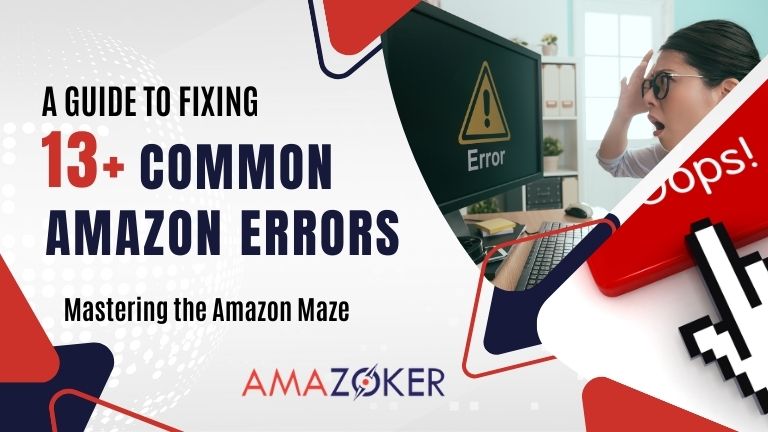 how-to-fix-13+-common-amazon-errors Mastering the Amazon Maze: A Guide to Fixing 13+ Common Amazon Errors