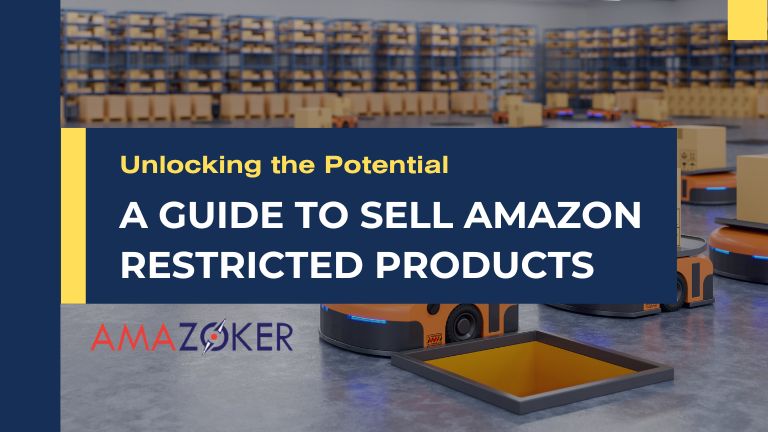 how-to-sell-amazon-restricted-products Unlocking the Potential: A Guide to Sell Amazon Restricted Products