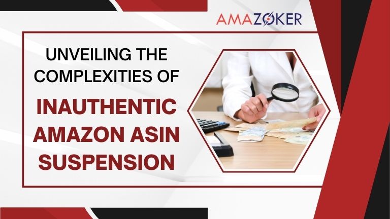 a-comprehensive-guide-to-resolve-inauthentic-amazon-asin-suspension Unveiling the Complexities of Inauthentic Amazon ASIN Suspension