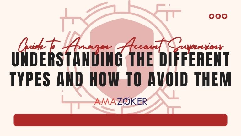 a-detailed-guide-on-recognizing-and-avoiding-various-types-of-amazon-account-suspensions Understanding Types Of Account Suspensions and How to Avoid